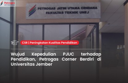PJUC’s Commitment to Education Reflected in the Establishment of Petrogas Corner at the University of Jember