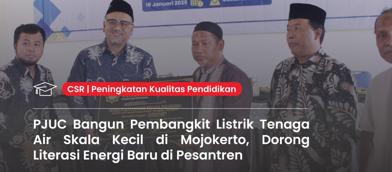 PJUC Builds Small-Scale Hydropower Plant in Mojokerto, Empowering Students with Renewable Energy Literacy