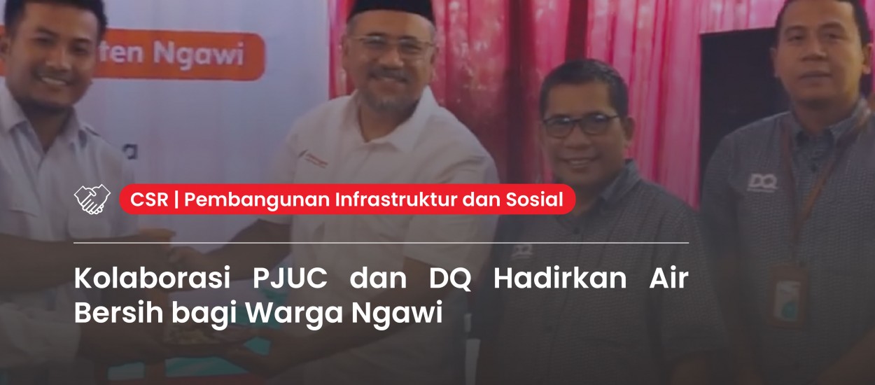 PJUC and DQ Collaboration Brings Clean Water to Ngawi Residents