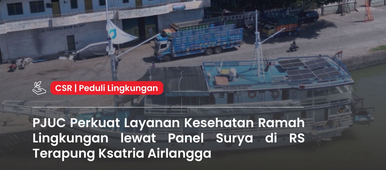 PJUC Strengthens Eco-Friendly Healthcare Services through Solar Panels on the Ksatria Airlangga Floating Hospital
